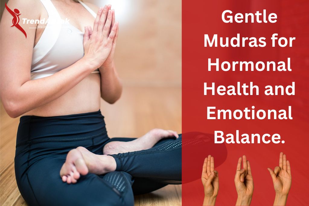 Mudras for Hormonal Imbalance in Women