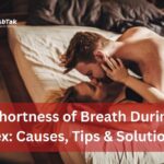 Why Do Some People Get Shortness of Breath During Sex? Causes, Natural Tips & Solutions